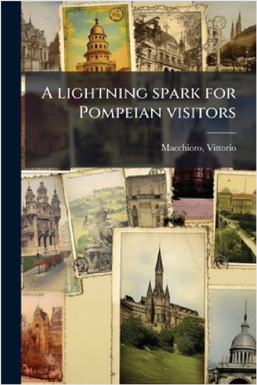 A lightning spark for Pompeian visitors by Vittorio Macchioro
