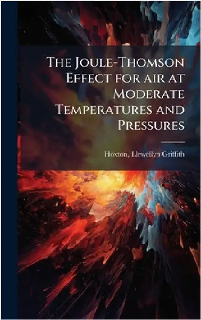 The Joule-Thomson Effect for air at Moderate Temperatures and Pressures by Hoxton, Llewellyn Griffith