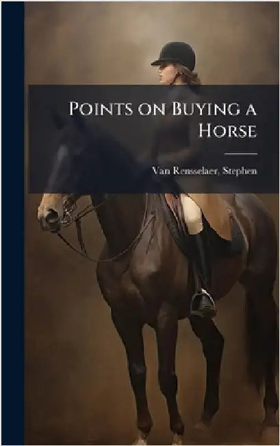 Points on Buying a Horse by Stephen Van Rensselaer