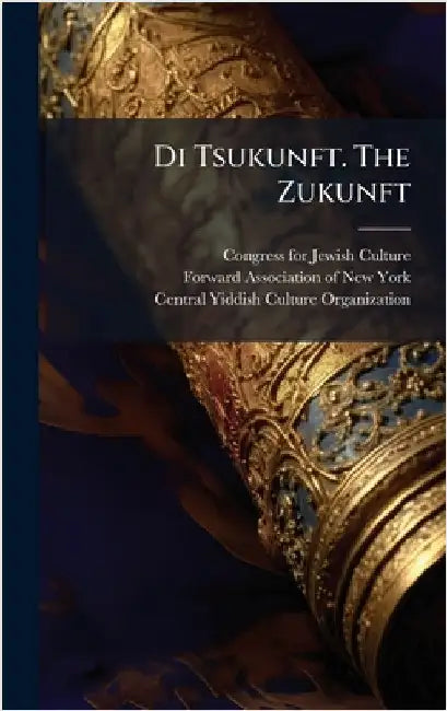Di Tsukunft. The Zukunft by Congress for Jewish Culture