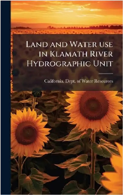 Land and Water use in Klamath River Hydrographic Unit by California Dept of Water Resources