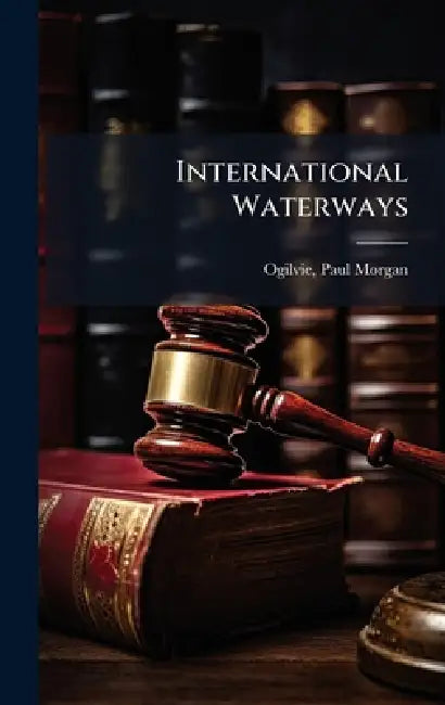 International Waterways by Paul Morgan Ogilvie