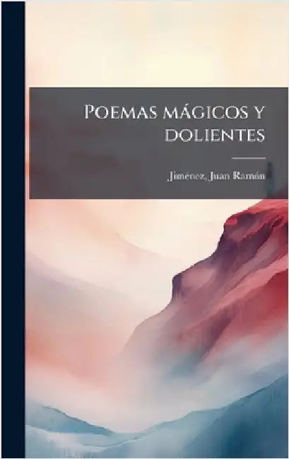Poemas màgicos y dolientes by Jimã(c)Nez, Juan Ramã3n