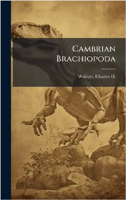 Cambrian Brachiopoda by Walcott, Charles D. 1850-1927