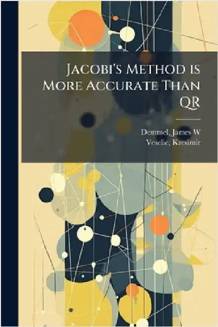 Jacobi's Method is More Accurate Than QR by James W. Demmel