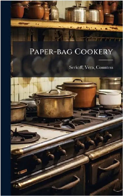 Paper-bag Cookery by Serkoff, Vera