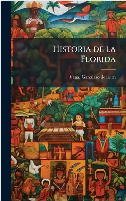 Historia de la Florida by Garcilaso de La Vega