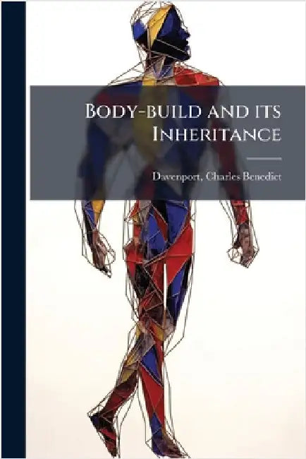 Body-build and its Inheritance by Davenport, Charles Benedict