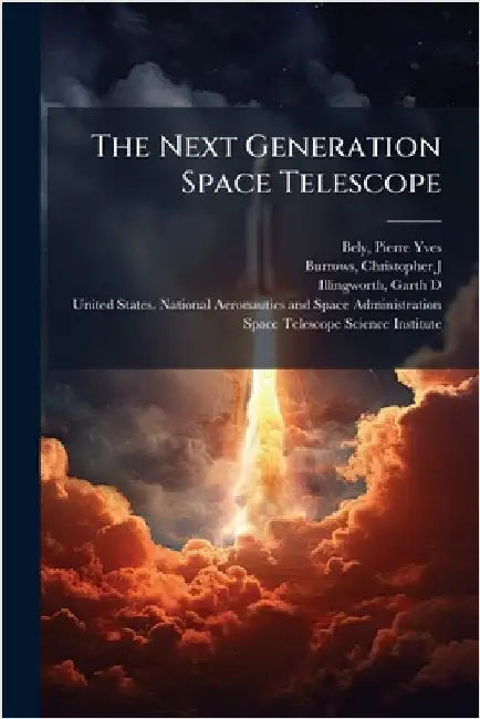 The Next Generation Space Telescope by Pierre-Yves Bely
