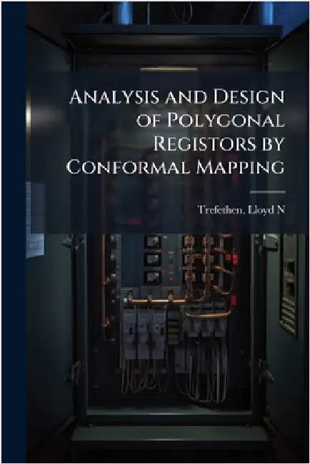 Analysis and Design of Polygonal Registors by Conformal Mapping by Lloyd N. Trefethen
