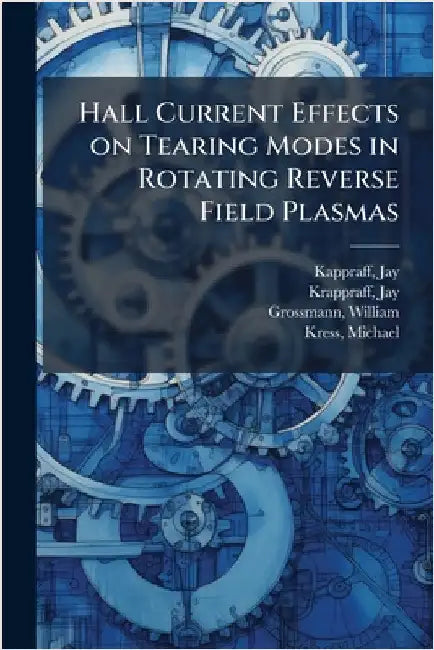 Hall Current Effects on Tearing Modes in Rotating Reverse Field Plasmas by Kappraff, Jay