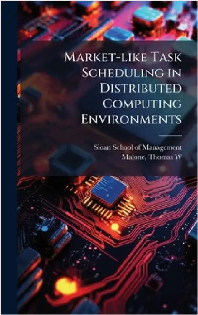 Market-like Task Scheduling in Distributed Computing Environments by Sloan School of Management