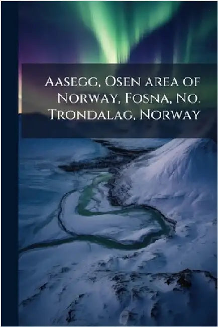 Aasegg, Osen area of Norway, Fosna, No. Trondalag, Norway by Anonymous