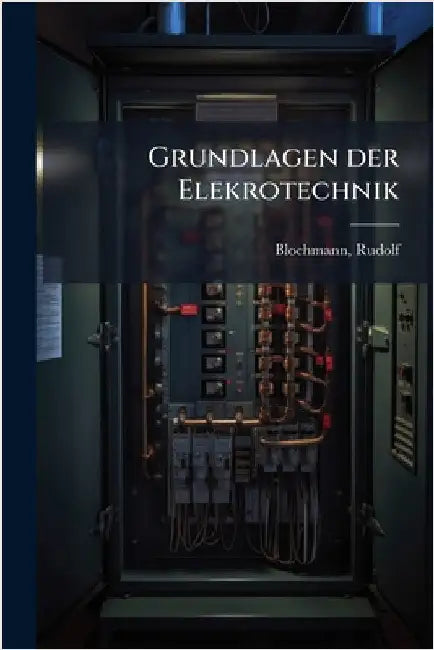 Grundlagen der Elekrotechnik by Blochmann, Rudolf