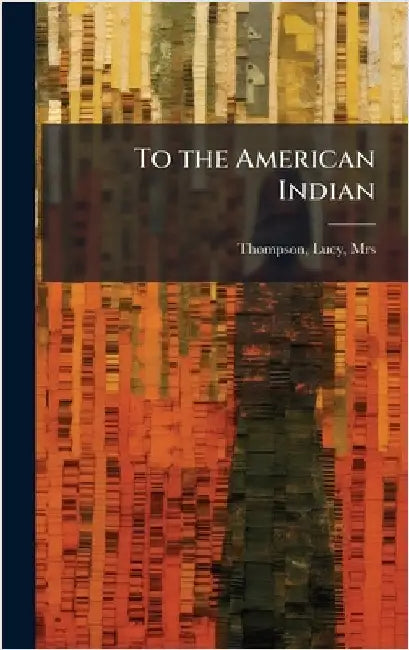 To the American Indian by Thompson, Lucy