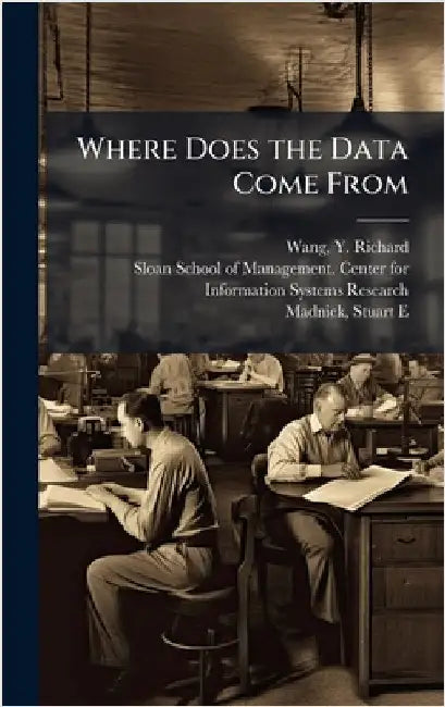 Where Does the Data Come From by Y. Richard Wang