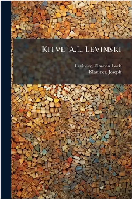 Kitve 'A.L. Levinski by Levinsky, Elhanan Loeb