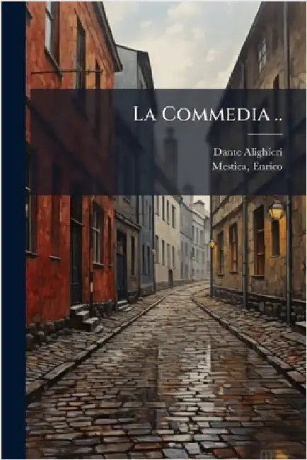 La Commedia .. by Dante Alighieri