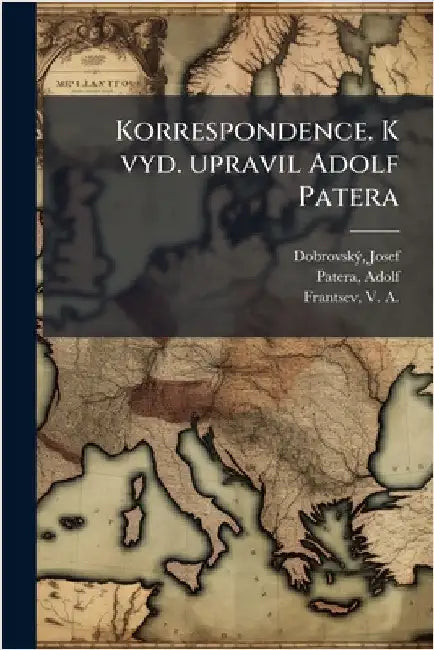 Korrespondence. K vyd. upravil Adolf Patera by Josef Dobrovskã1/2