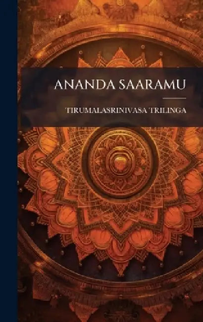 Ananda Saaramu by Tirumalasrinivasa Trilinga