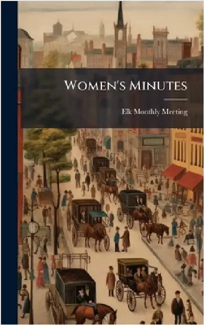 Women's Minutes by Meeting, Elk Monthly