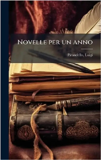 Novelle per un anno by Pirandello, Luigi