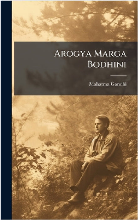 Arogya Marga Bodhini by Mahatma Gandhi