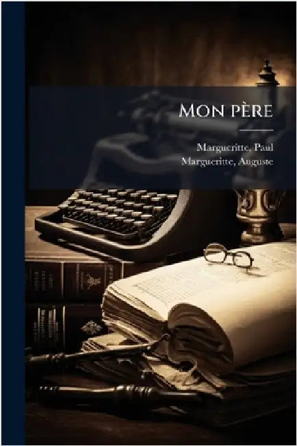 Mon père by Margueritte, Paul