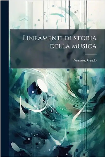 Lineamenti di storia della musica by Pannain, Guido