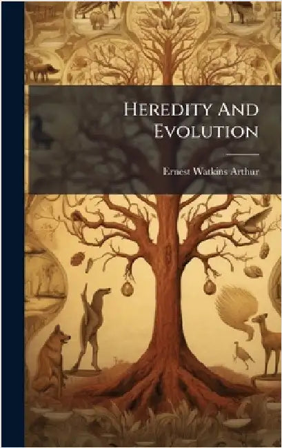 Heredity And Evolution by Ernest Watkins Arthur