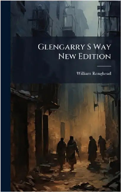 Glengarry S Way New Edition by Roughead, William