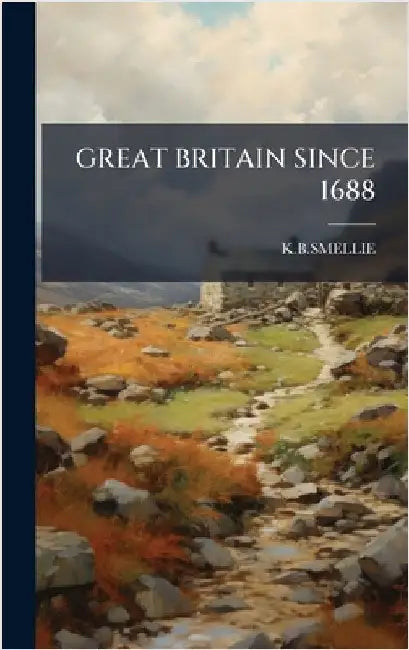 Great Britain Since 1688 by Kbsmellie Kbsmellie