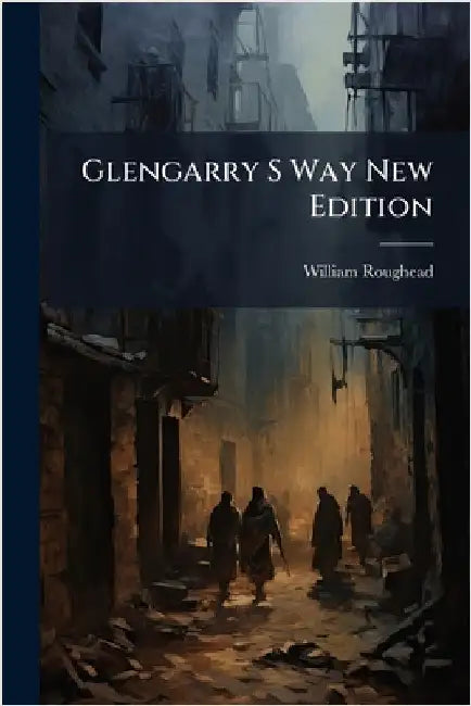 Glengarry S Way New Edition by William Roughead
