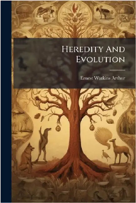 Heredity And Evolution by Arthur, Ernest Watkins