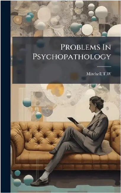 Problems In Psychopathology by Tw Mitchell