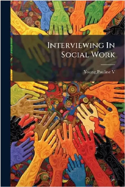 Interviewing In Social Work by Young, Pauline