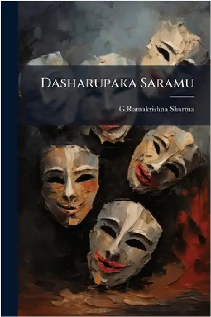 Dasharupaka Saramu by Sharma, Gramakrishna