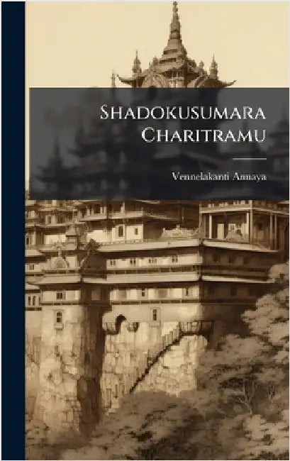 Shadokusumara Charitramu by Vennelakanti Annaya