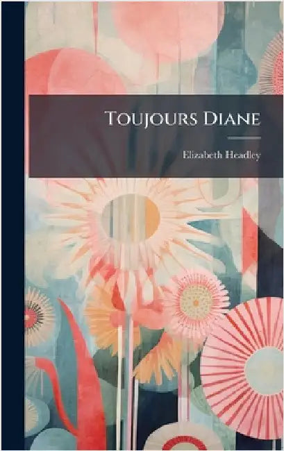 Toujours Diane by Elizabeth Headley