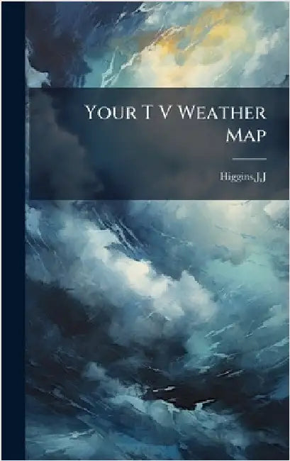 Your T V Weather Map by Jj Higgins