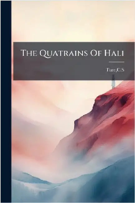 The Quatrains Of Hali by Cs Ture