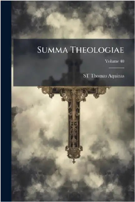 Summa Theologiae by St Thomas Aquinas
