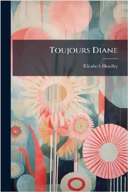 Toujours Diane by Elizabeth Headley