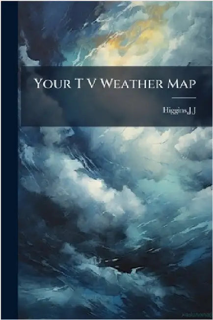 Your T V Weather Map by Jj Higgins