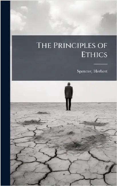 The Principles of Ethics by Herbert Spencer
