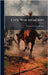 Civil War Memories by Stimson, Lewis Atterbury