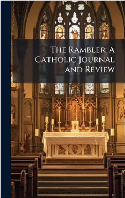 The Rambler: A Catholic Journal and Review by Anonymous