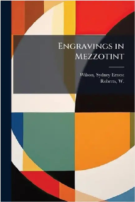 Engravings in Mezzotint by Sydney Ernest Wilson