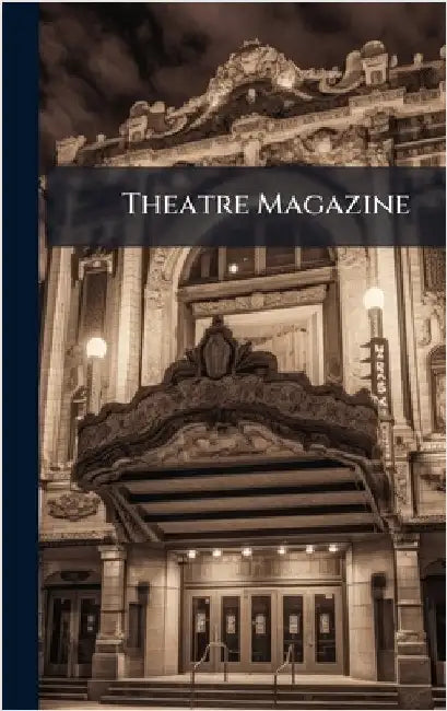 Theatre Magazine by Anonymous