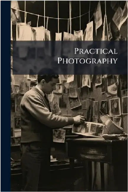 Practical Photography by Anonymous